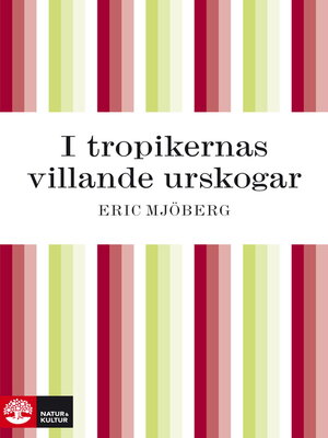 cover image of I tropikernas villande urskogar